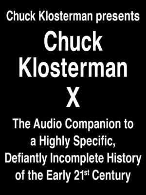 cover image of Chuck Klosterman Presents Chuck Klosterman X